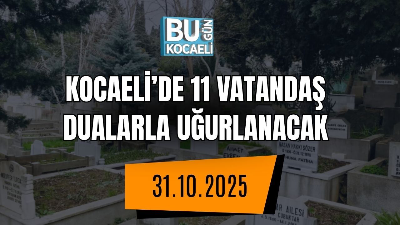 Kocaeli’de 11 Vatandaş Dualarla Uğurlanacak
