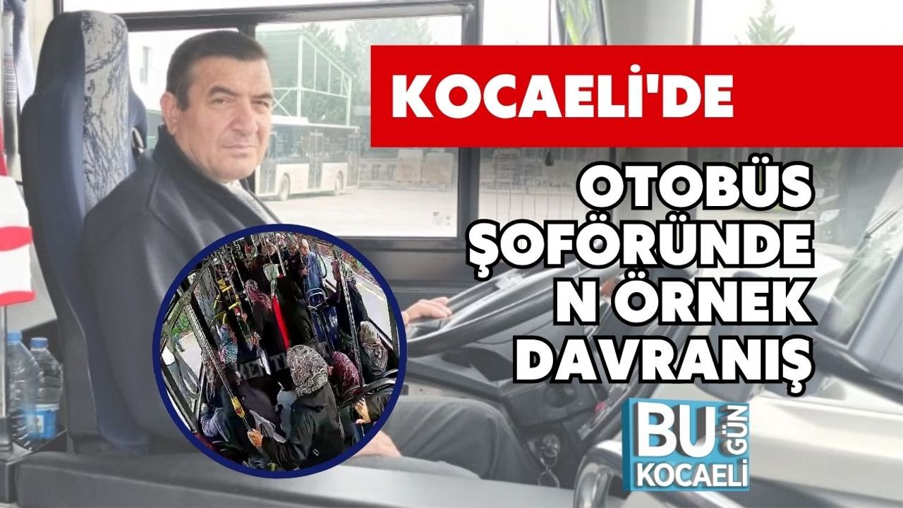 Kocaeli'de Otobüs Şoföründen Örnek Davranış