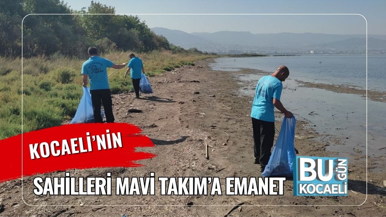 Kocaeli’nin Sahilleri Mavi Takım’a Emanet