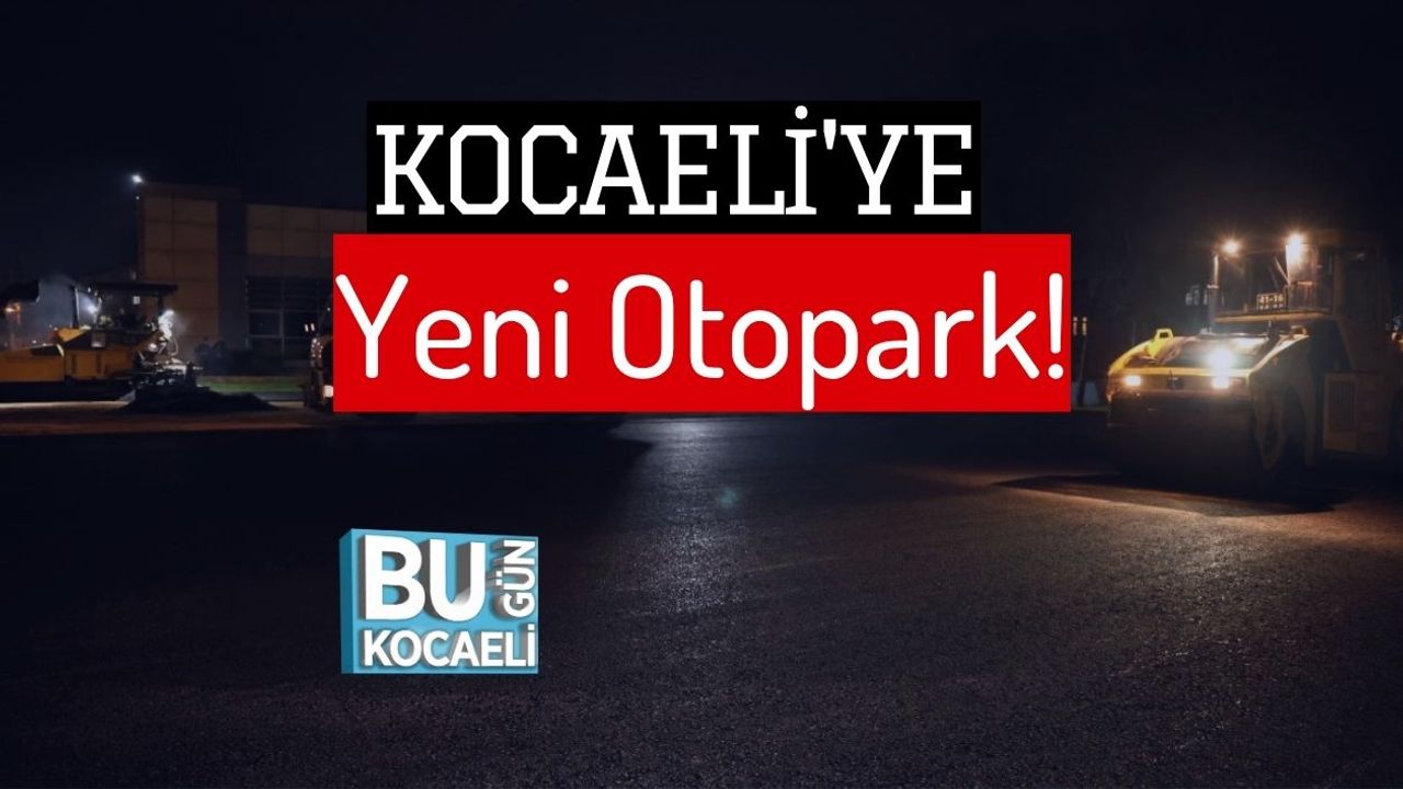 Kocaeli'ye Yeni Otopark!