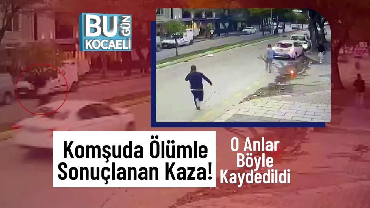 Komşuda Ölümle Sonuçlanan Kaza! O Anlar Böyle Kaydedildi