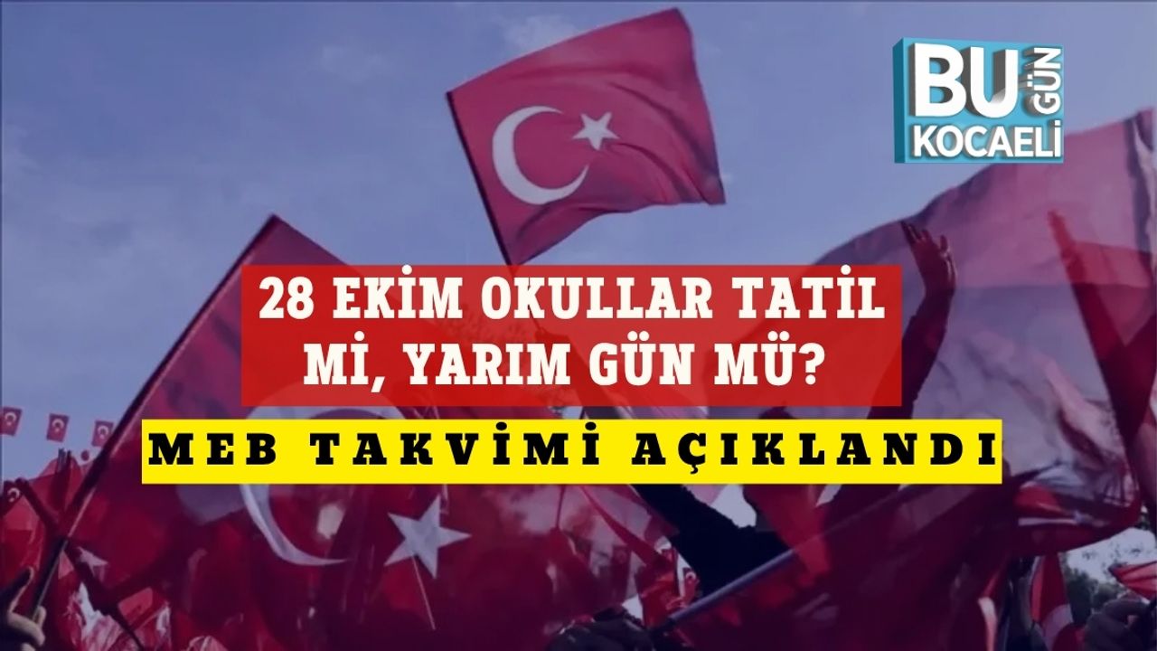 28 Ekim Okullar Tatil Mi, Yarım Gün Mü? MEB Takvimi Açıklandı