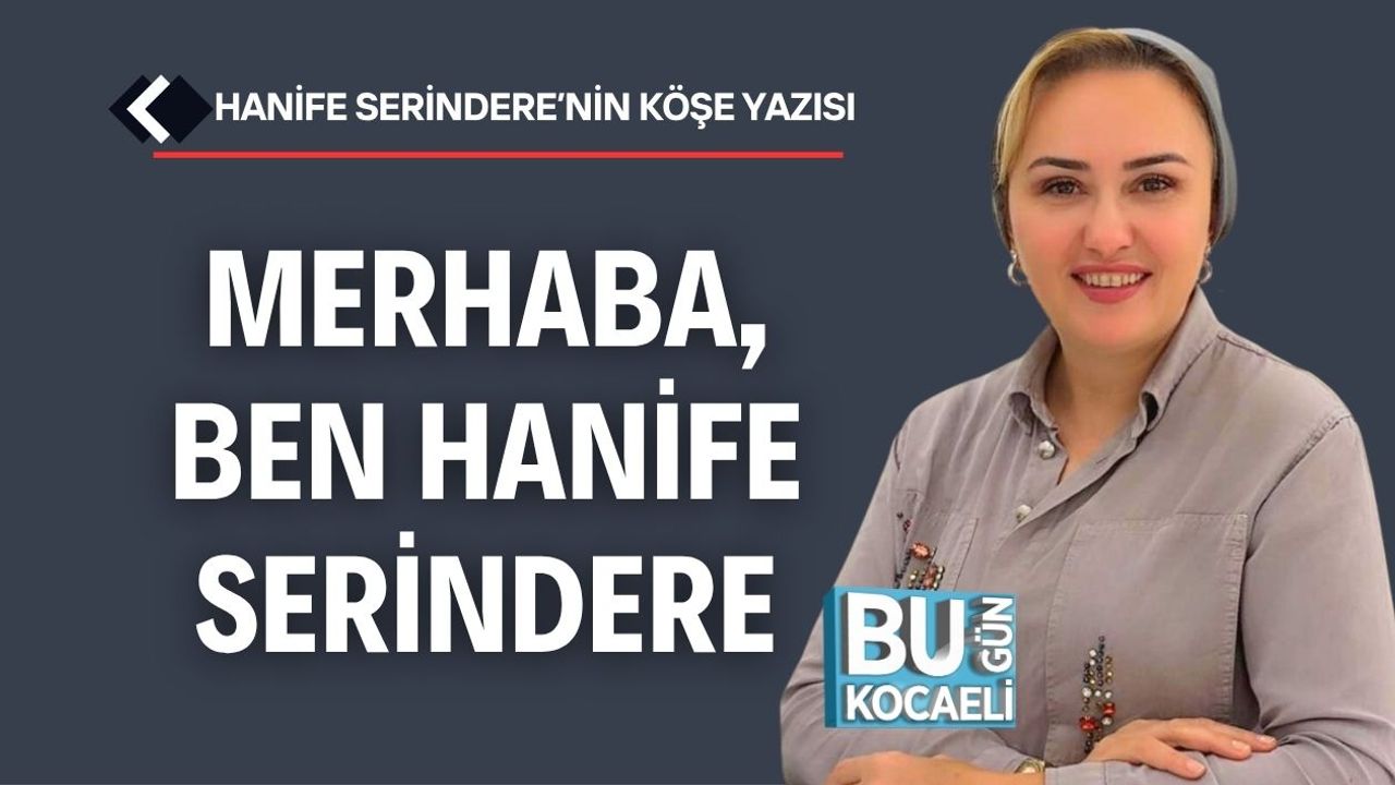Merhaba, Ben Hanife Serindere
