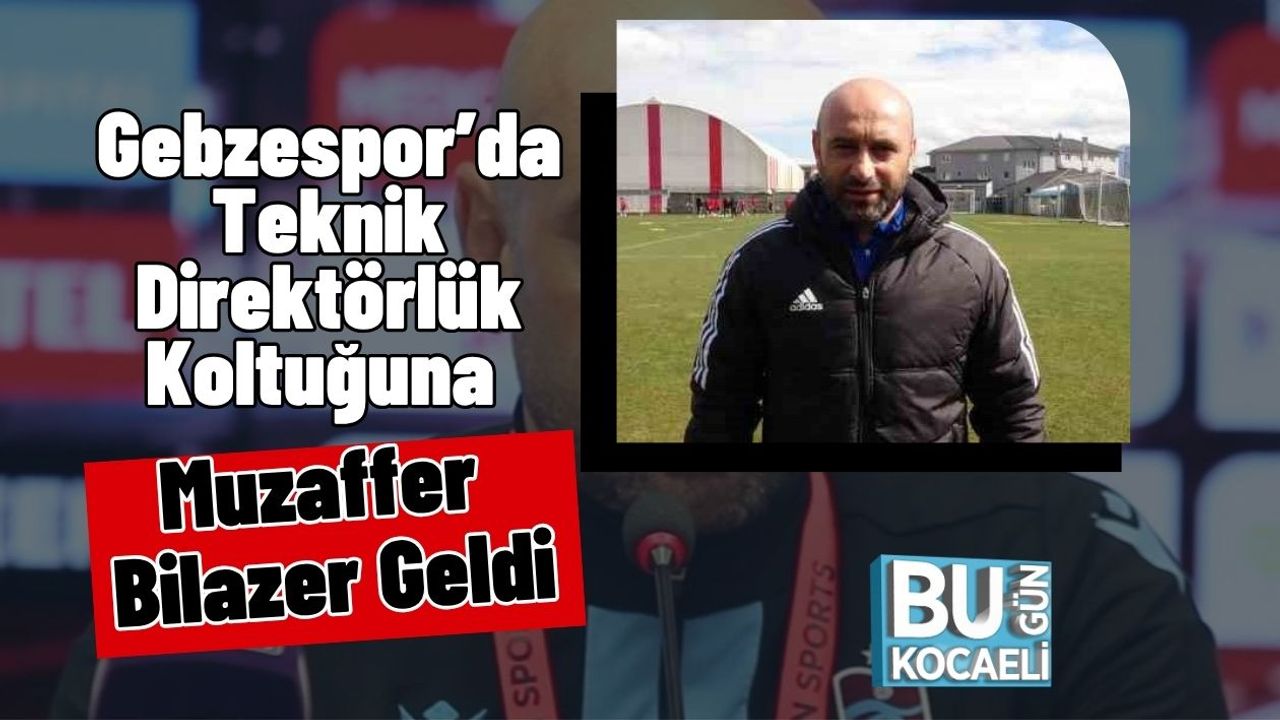 Gebzespor’da Teknik Direktörlük Koltuğuna Muzaffer Bilazer Geldi