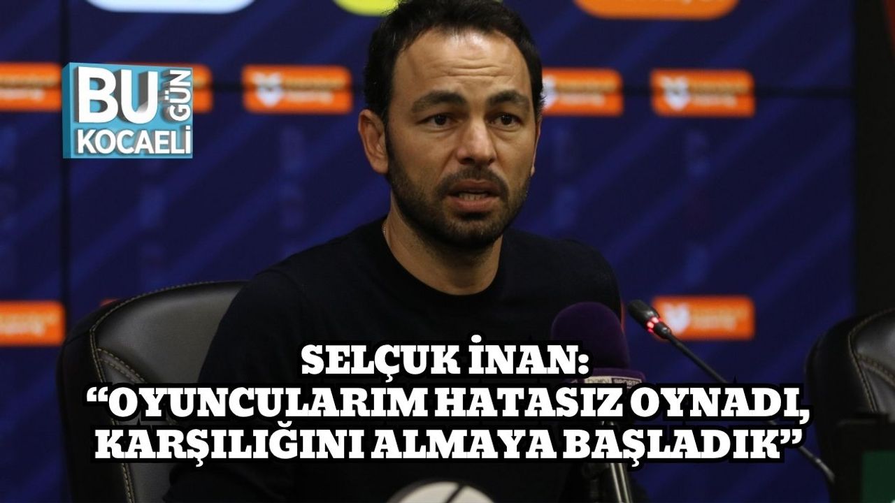Selçuk İnan: “Oyuncularım Hatasız Oynadı, Karşılığını Almaya Başladık”