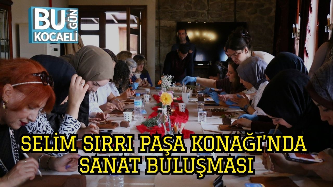 Selim Sırrı Paşa Konağı’nda Sanat Buluşması