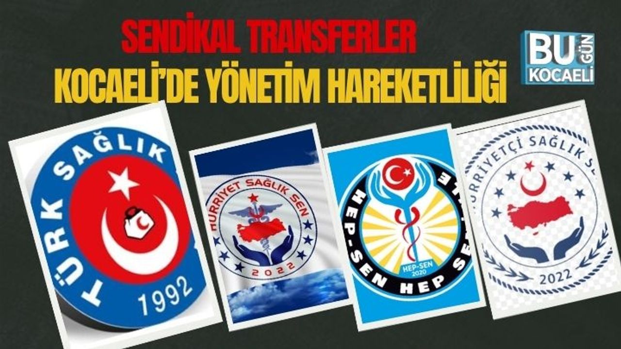 Sendikal Transferler Futbolu Aratmayacak: Kocaeli’de Yönetim Hareketliliği