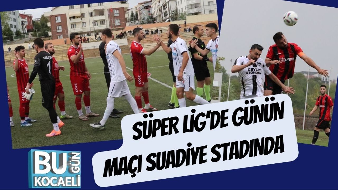 Süper Lig’de Günün Maçı Suadiye Stadında