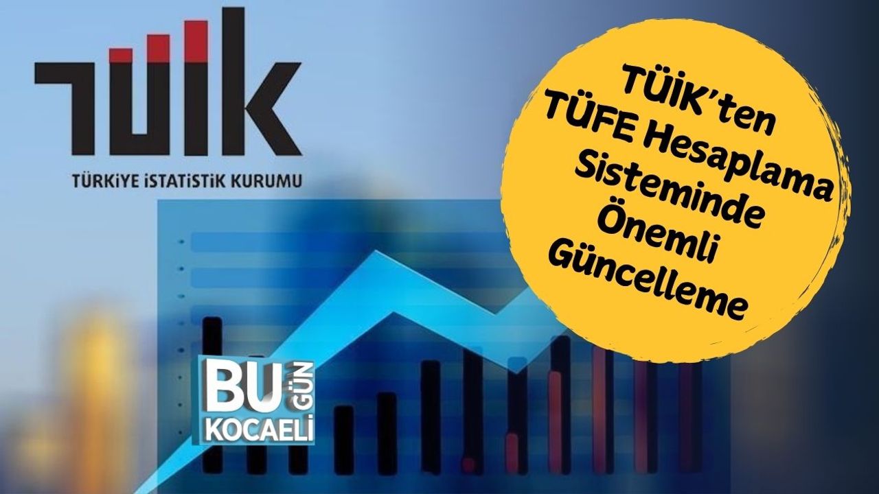 TÜİK’ten TÜFE Hesaplama Sisteminde Önemli Güncelleme