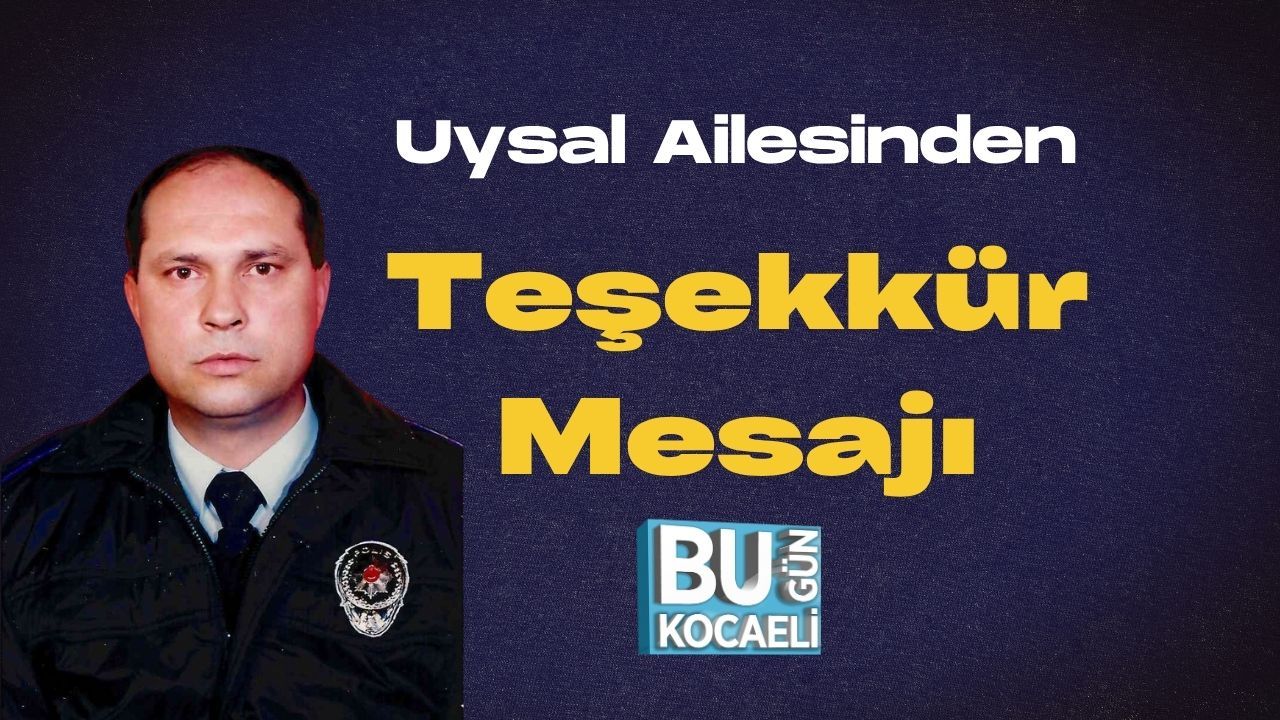 Uysal Ailesinden Teşekkür Mesajı