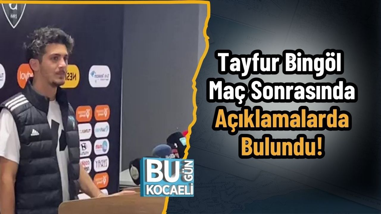 Tayfur Bingöl Maç Sonrasında Açıklamalarda Bulundu!