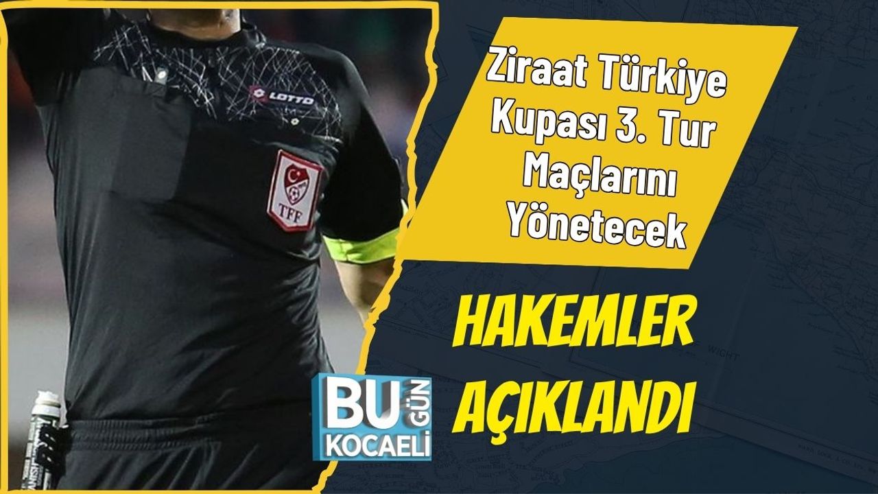 Ziraat Türkiye Kupası 3. Tur Maçlarını Yönetecek Hakemler Açıklandı