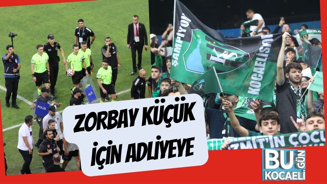 Zorbay Küçük İçin Adliyeye