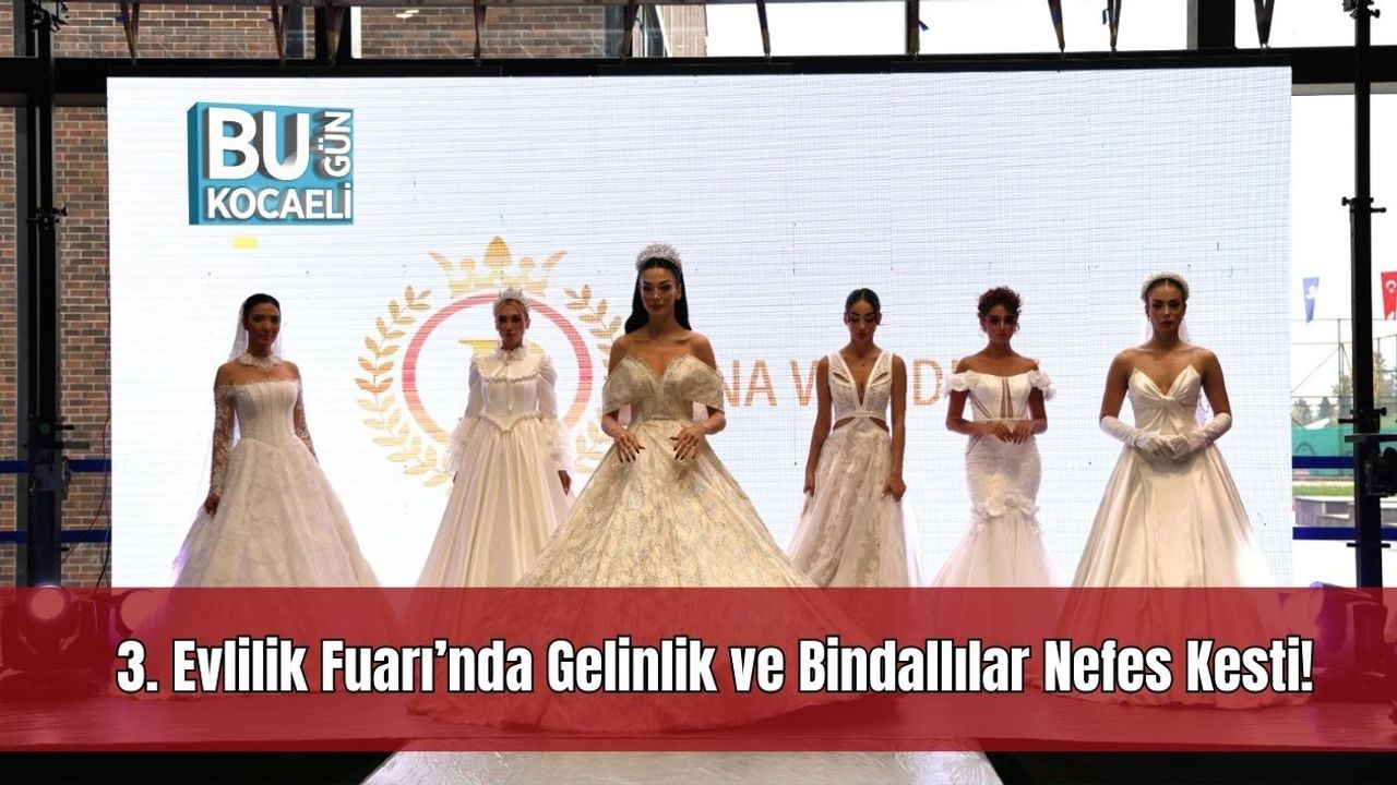 3. Evlilik Fuarı’nda Gelinlik ve Bindallılar Nefes Kesti!