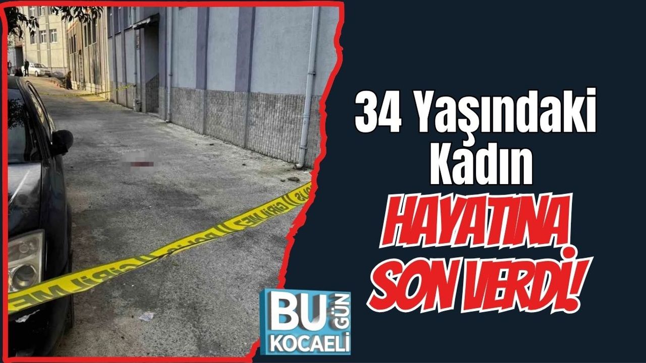 34 Yaşındaki Kadın Hayatına Son Verdi!