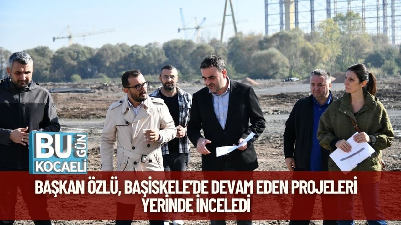 Başkan Özlü, Başiskele’de Devam Eden Projeleri Yerinde İnceledi