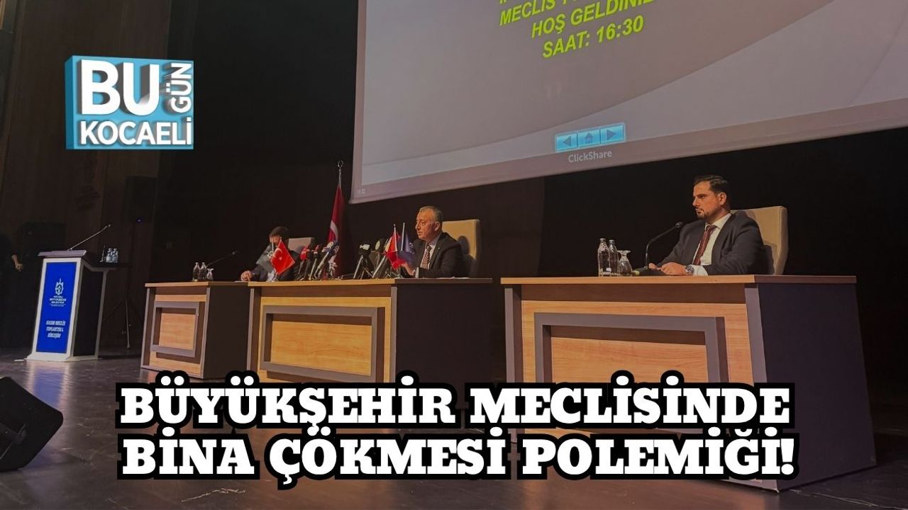 Büyükşehir Meclisinde Bina Çökmesi Polemiği!