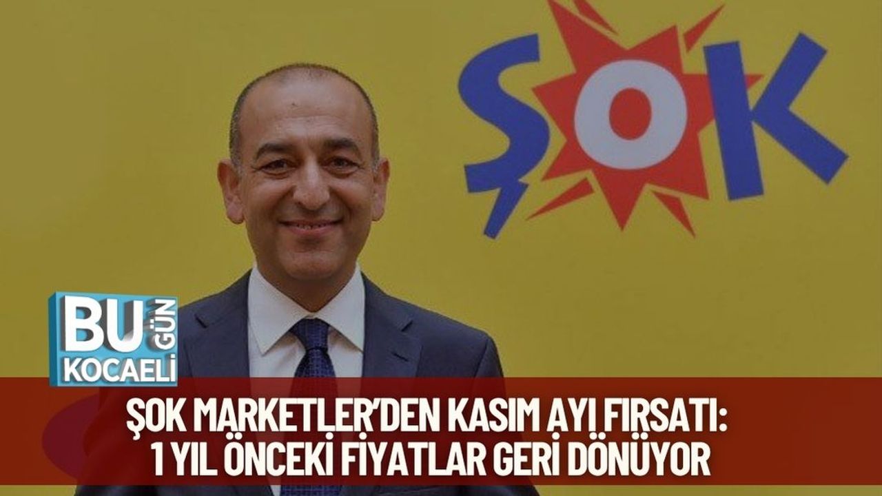 ŞOK Marketler’den Kasım Ayı Fırsatı: 1 Yıl Önceki Fiyatlar Geri Dönüyor