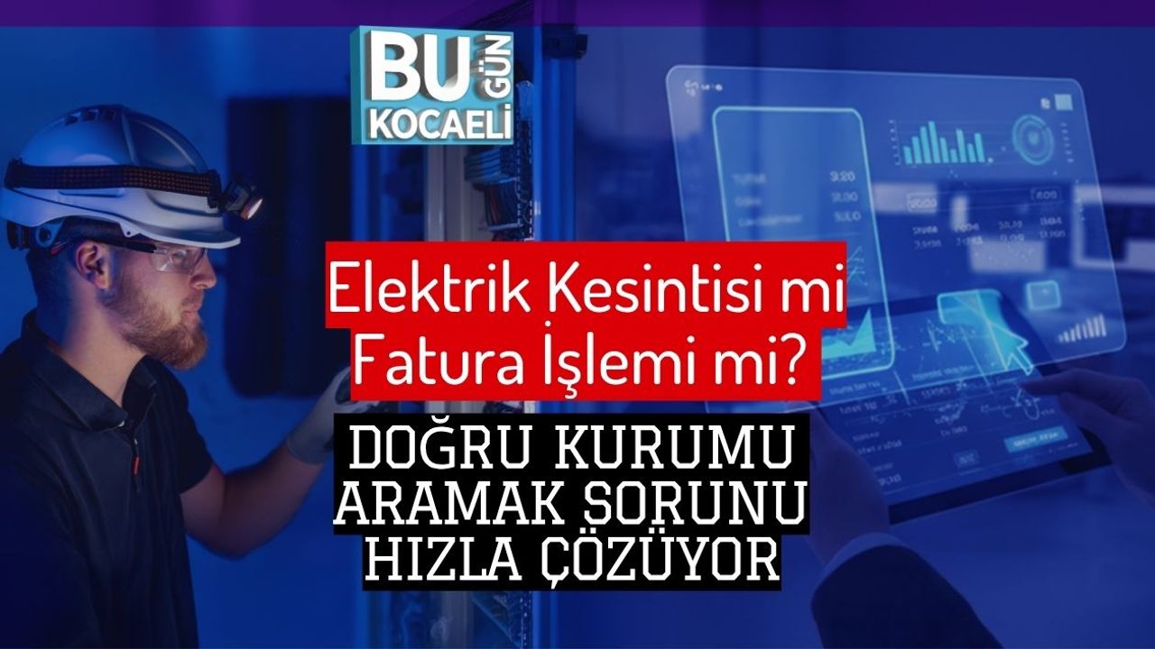 Elektrik Kesintisi mi Fatura İşlemi mi? Doğru Kurumu Aramak Sorunu Hızla Çözüyor