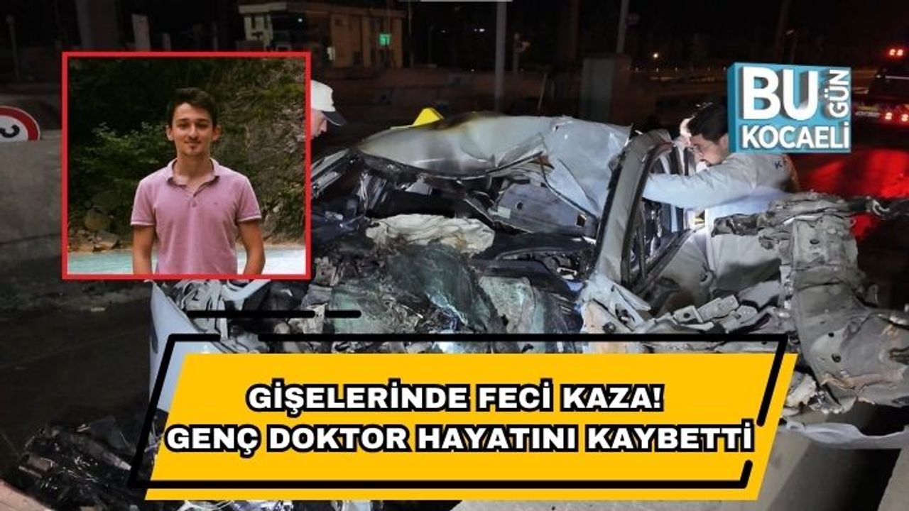 Gişelerinde Feci Kaza! Genç Doktor Hayatını Kaybetti