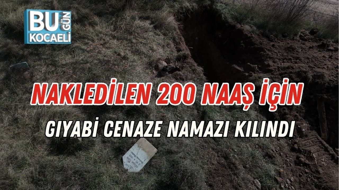 Nakledilen 200 Naaş İçin Gıyabi Cenaze Namazı Kılındı
