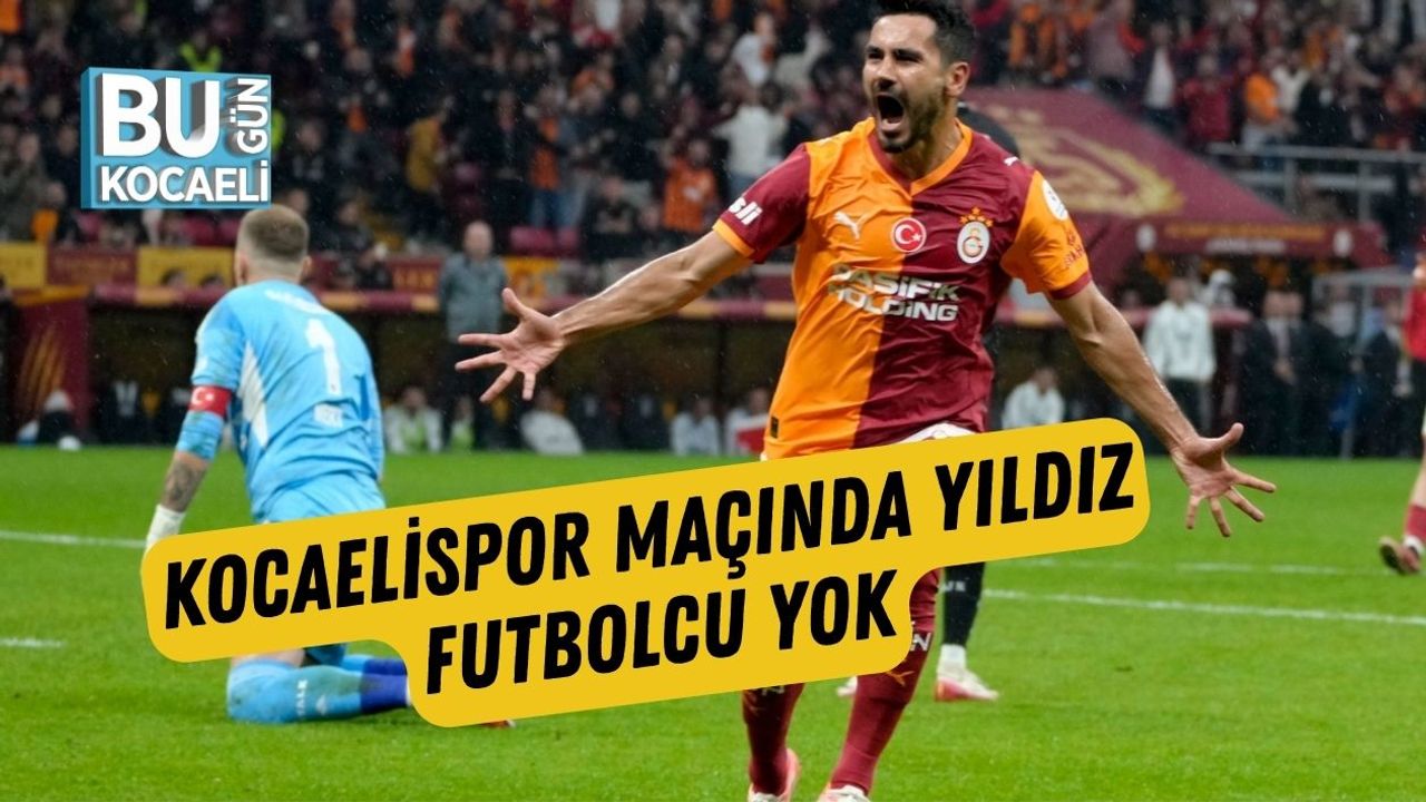 Kocaelispor Maçında Yıldız Futbolcu Yok