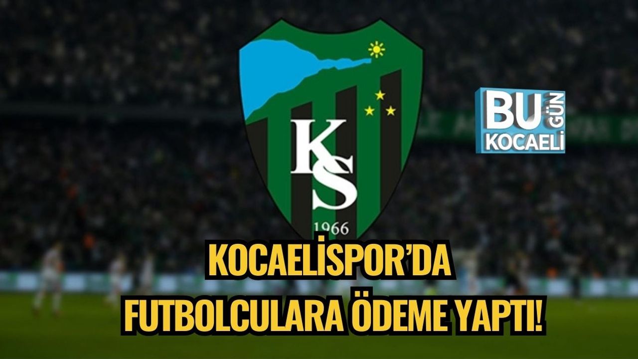 Kocaelispor’da Futbolculara Ödeme Yaptı!