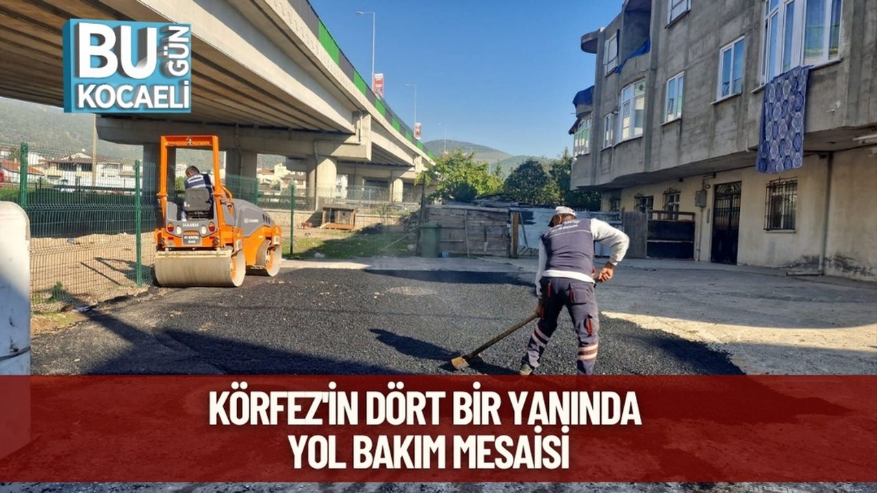 Körfez'in Dört Bir Yanında Yol Bakım Mesaisi