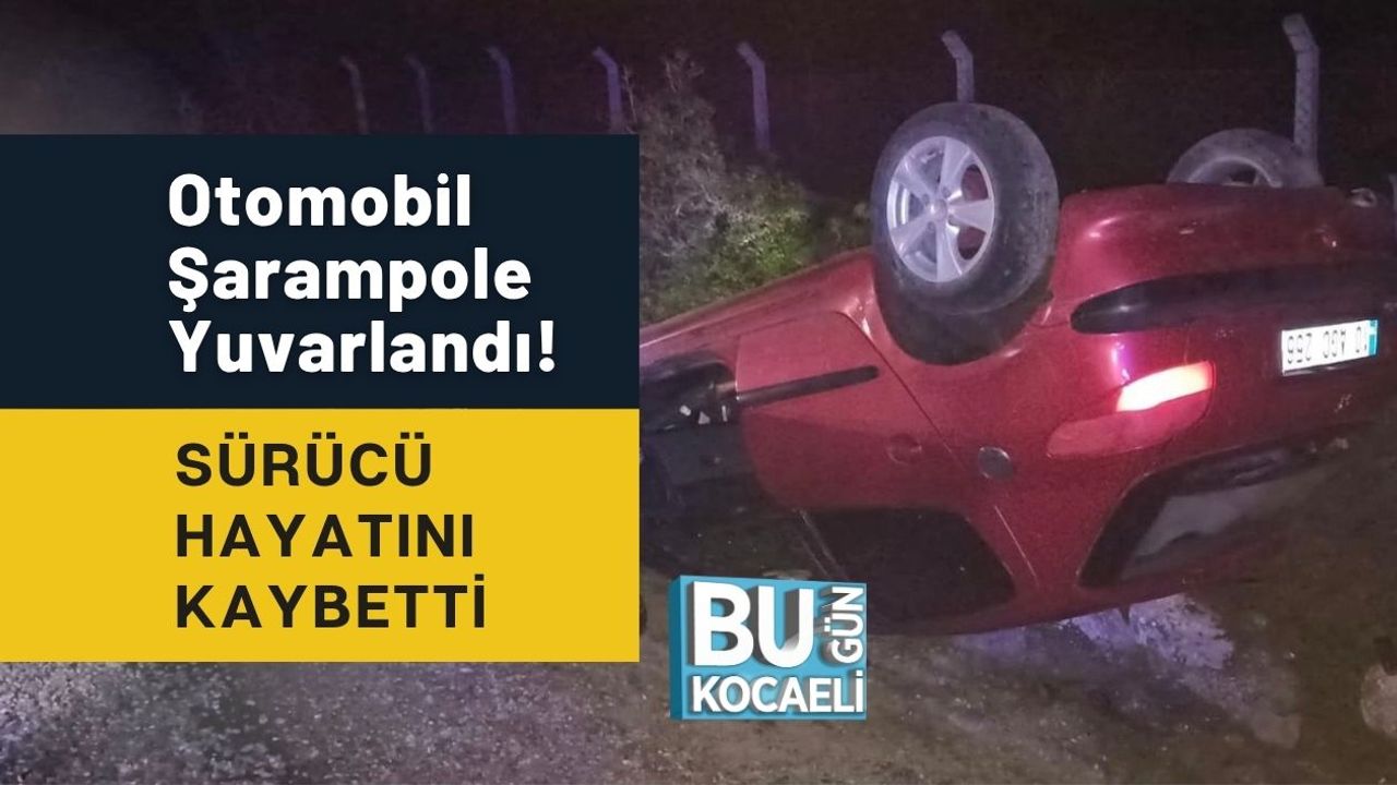 Otomobil Şarampole Yuvarlandı! Sürücü Hayatını Kaybetti
