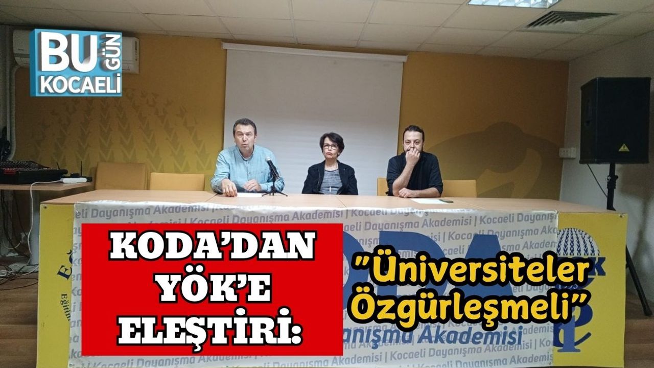 KODA’dan YÖK’e Eleştiri: “Üniversiteler Özgürleşmeli”