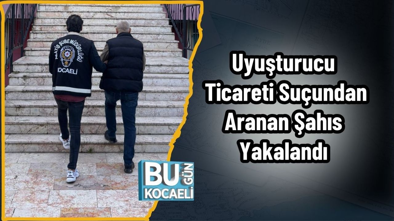 Uyuşturucu Ticareti Suçundan Aranan Şahıs Yakalandı