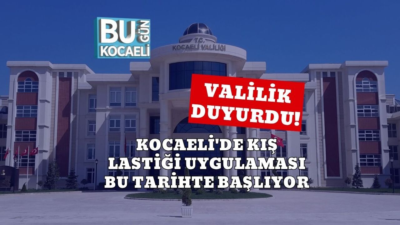Valilik Duyurdu! Kocaeli'de Kış Lastiği Uygulaması Bu Tarihte Başlıyor