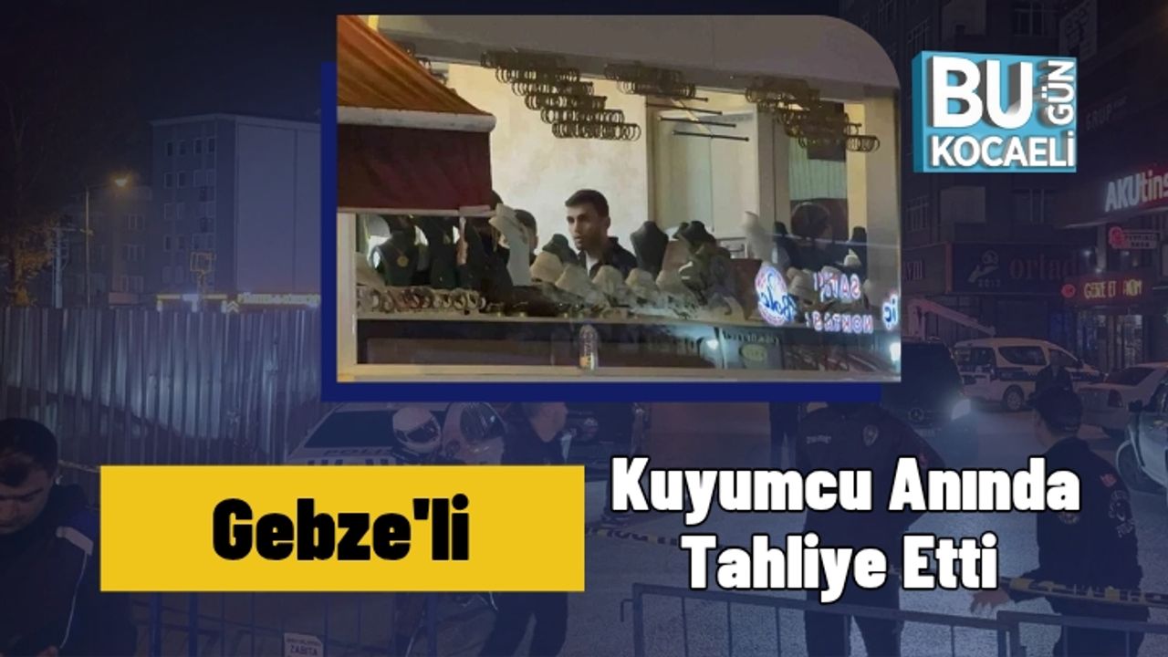 Gebzeli Kuyumcu Anında Tahliye Etti