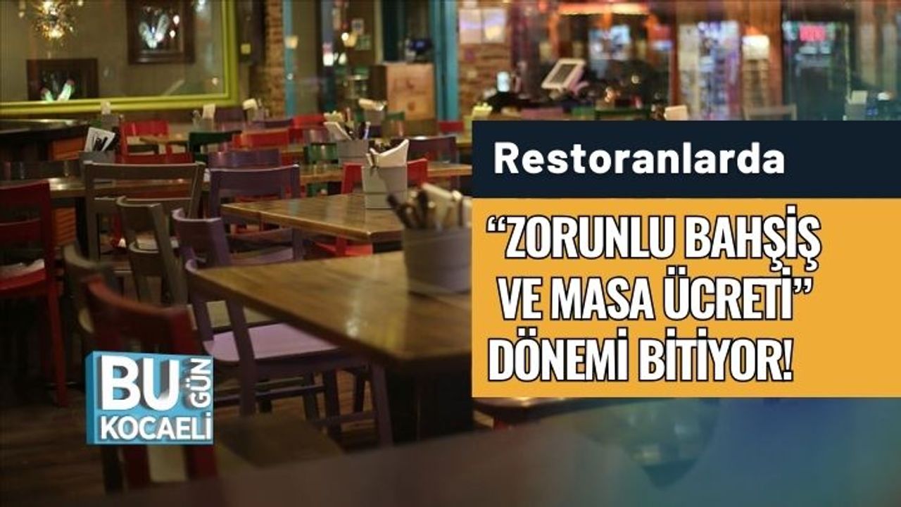Restoranlarda “Zorunlu Bahşiş ve Masa Ücreti” Dönemi Bitiyor: Bakanlık Harekete Geçti