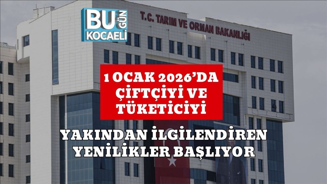 1 Ocak 2026’da Çiftçiyi ve Tüketiciyi Yakından İlgilendiren Yenilikler Başlıyor
