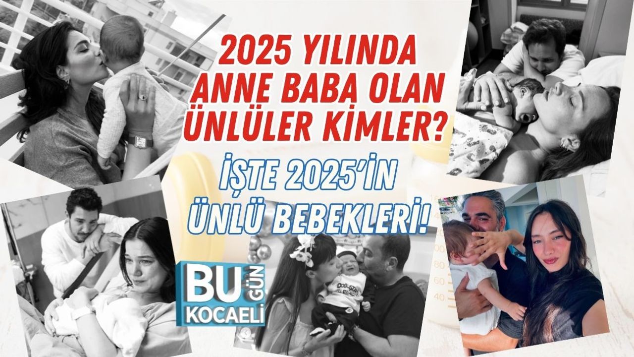 2025 Yılında Anne Baba Olan Ünlüler Kimler? İşte 2025'in Ünlü Bebekleri!