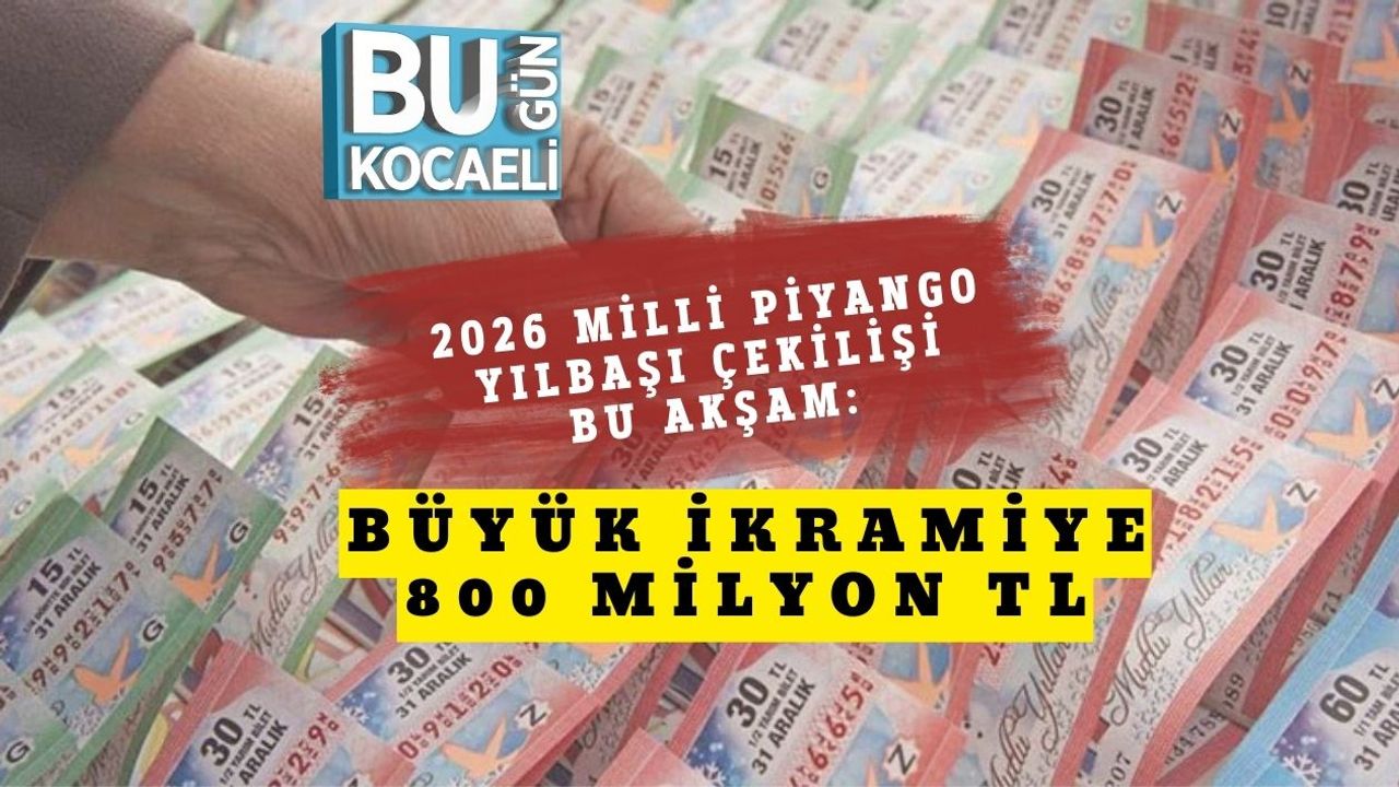 2026 Milli Piyango Yılbaşı Çekilişi Bu Akşam: Büyük İkramiye 800 Milyon TL
