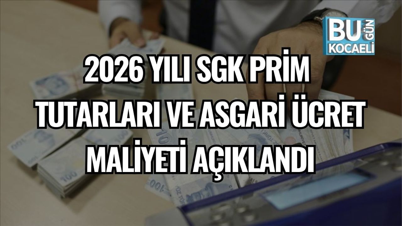 2026 Yılı SGK Prim Tutarları Ve Asgari Ücret Maliyeti Açıklandı