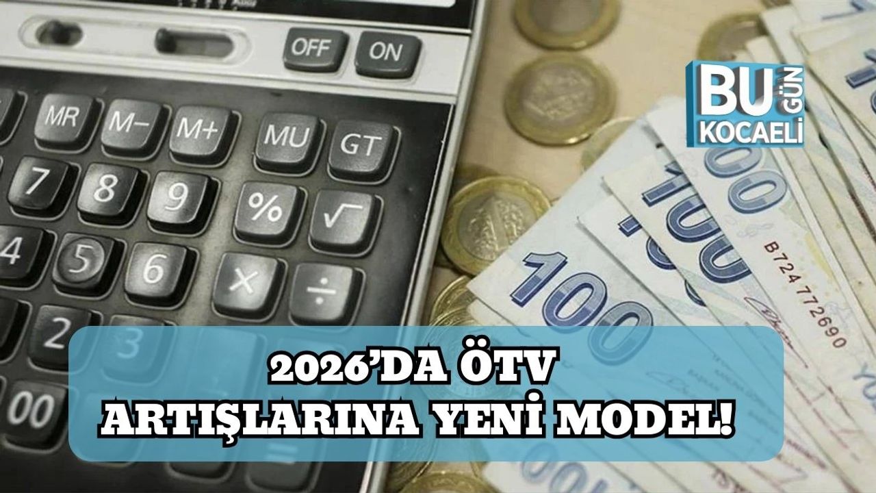 2026’da ÖTV Artışlarına Yeni Model!