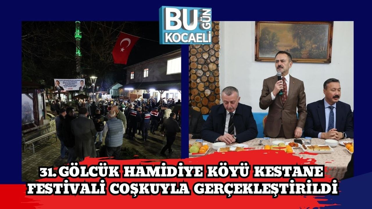 31. Gölcük Hamidiye Köyü Kestane Festivali Coşkuyla Gerçekleştirildi