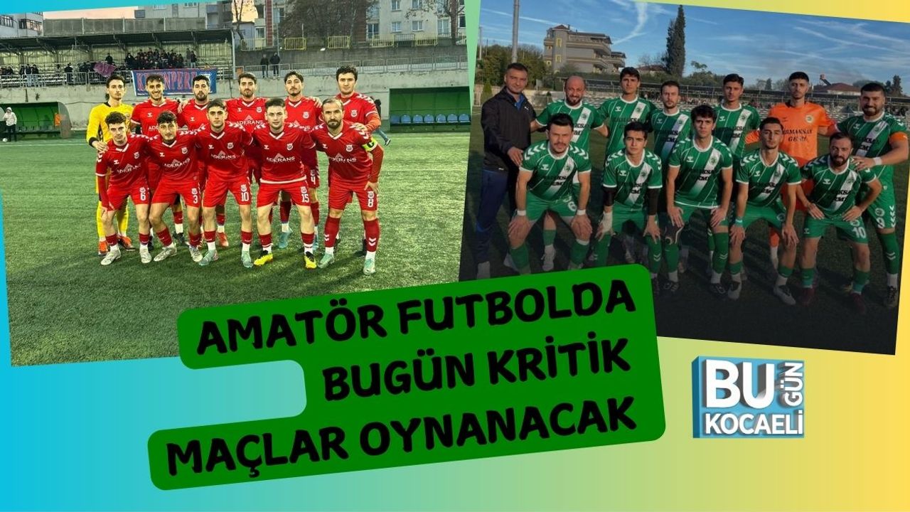 Amatör Futbolda Bugün Kritik Maçlar Oynanacak
