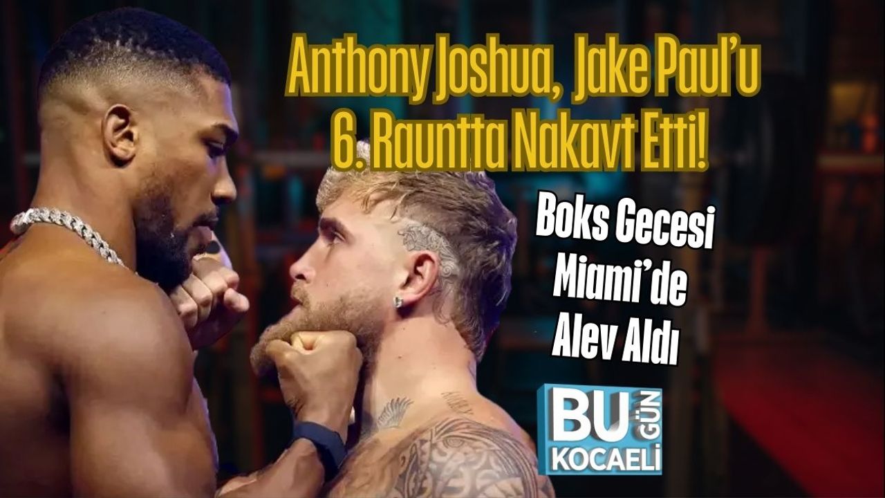 Anthony Joshua, Jake Paul’u 6. Rauntta Nakavt Etti! Boks Gecesi Miami’de Alev Aldı