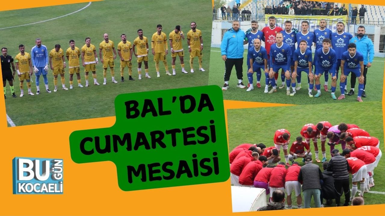 BAL’da Cumartesi Mesaisi