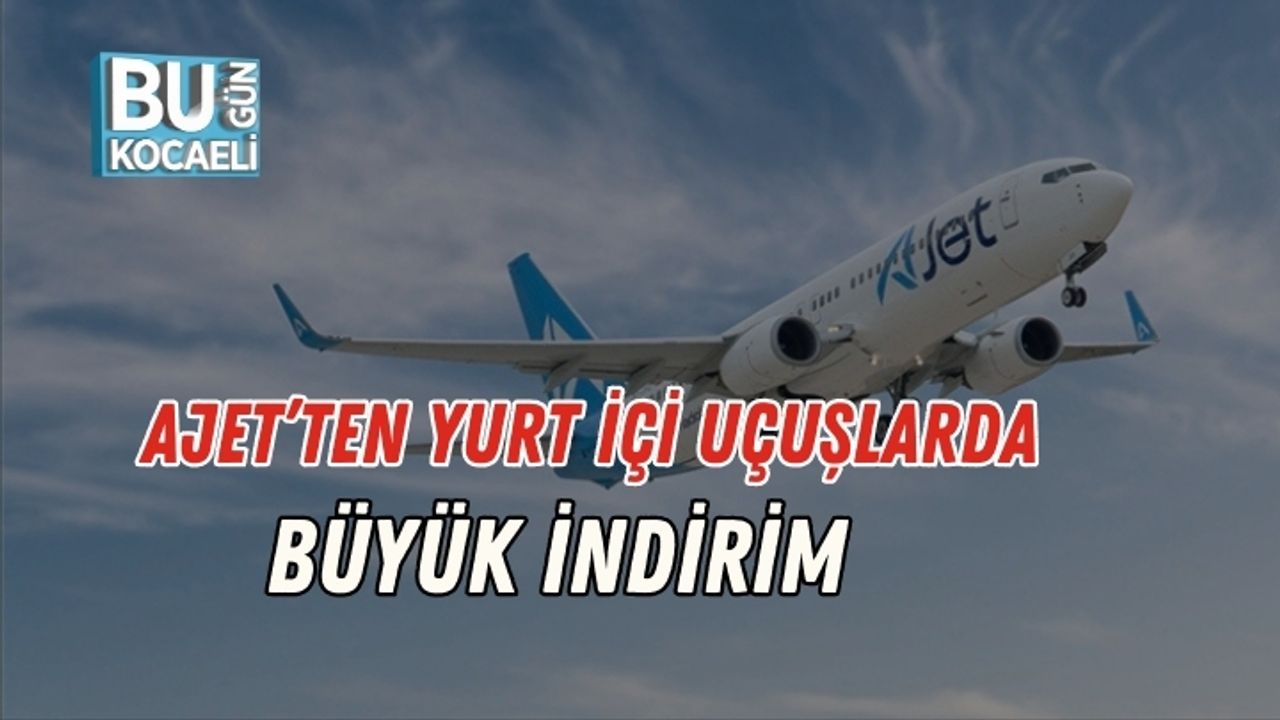 AJet’ten Yurt İçi Uçuşlarda Büyük İndirim