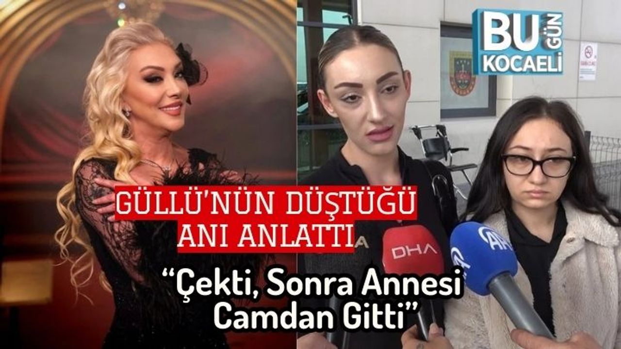 Güllü’nün Düştüğü Anı Anlattı: “Çekti, Sonra Annesi Camdan Gitti”