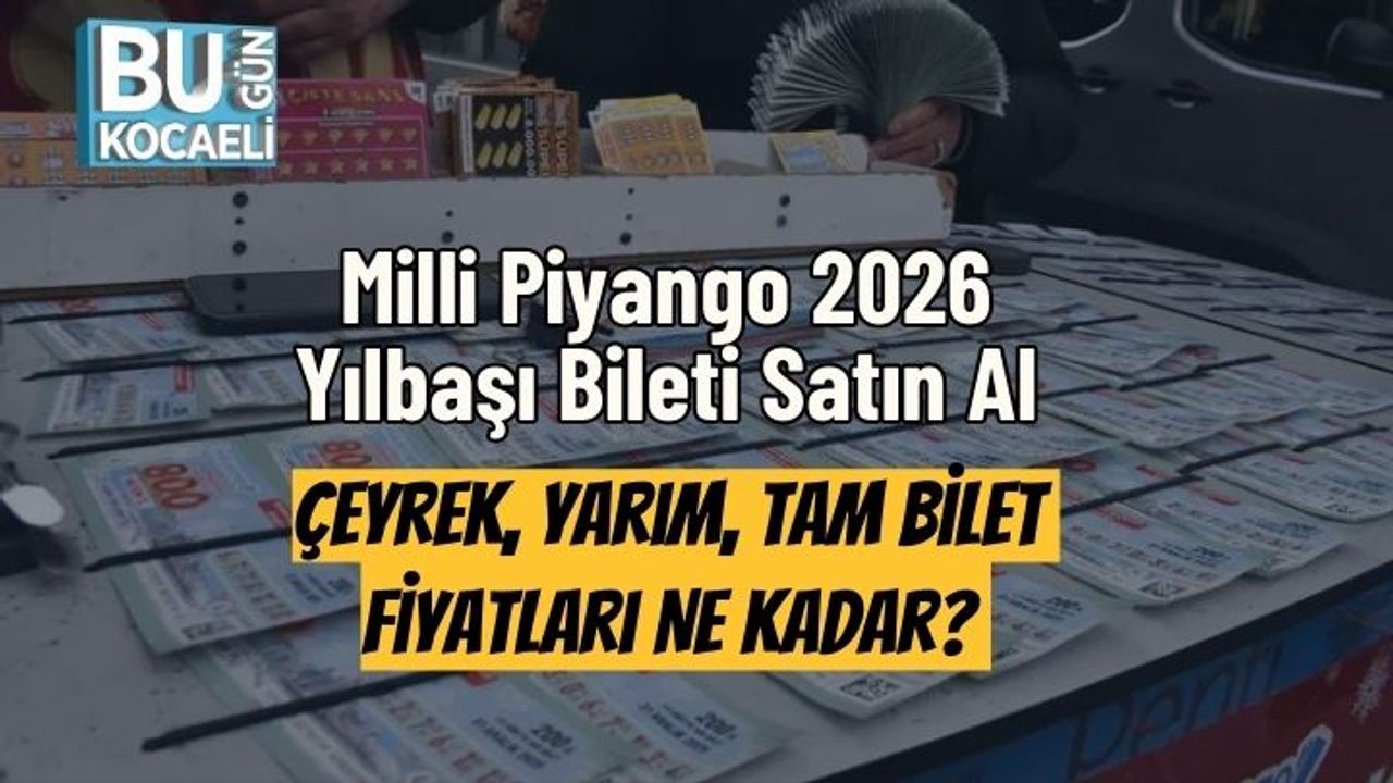 Milli Piyango 2026 Yılbaşı Bileti Satın Al | Çeyrek, Yarım, Tam Bilet Fiyatları Ne Kadar?