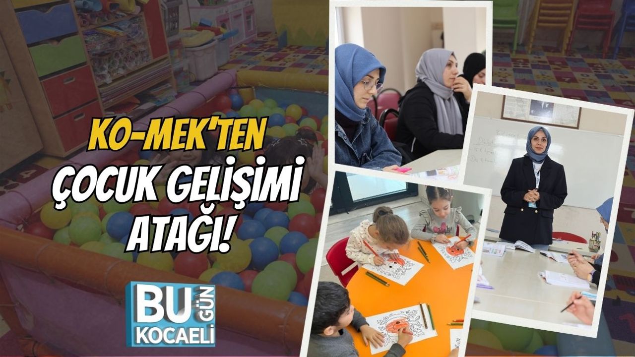 KO-MEK’ten Çocuk Gelişimi Atağı!