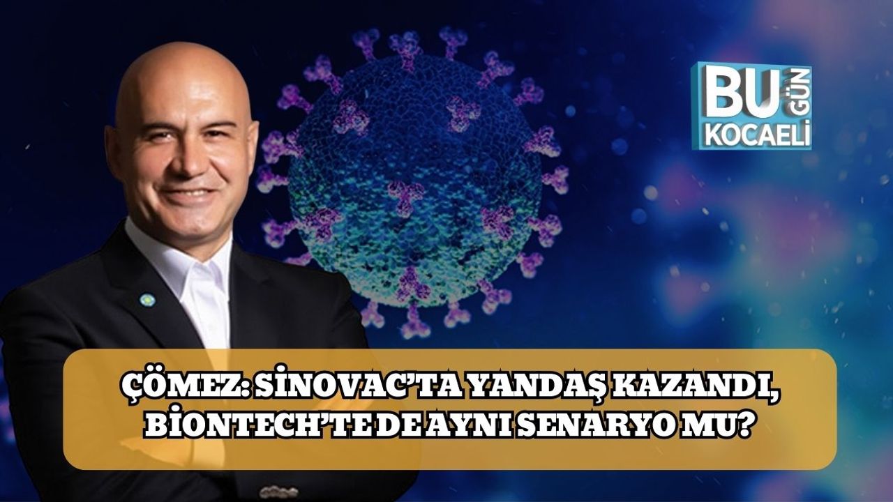 Çömez: Sinovac’ta Yandaş Kazandı, Biontech’te De Aynı Senaryo Mu?