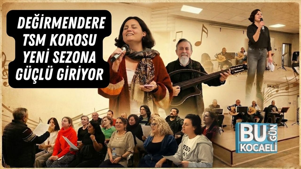 Değirmendere TSM Korosu Yeni Sezona Güçlü Giriyor