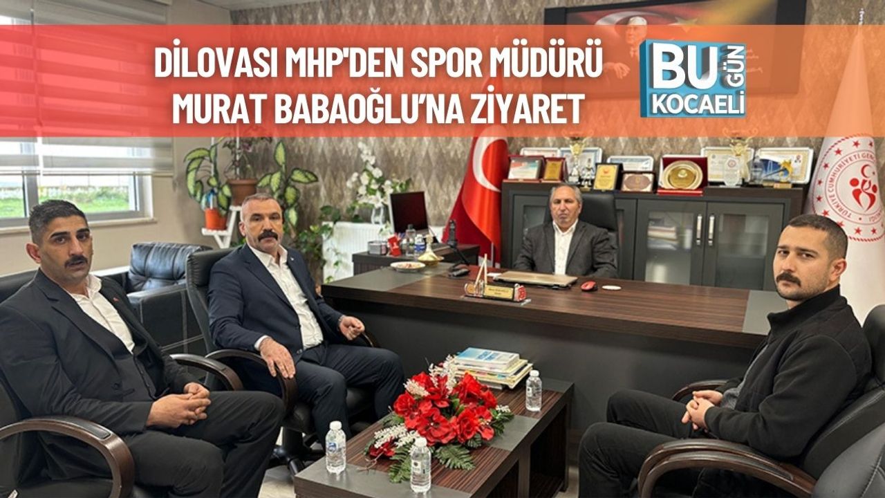 Dilovası MHP'den Spor Müdürü Murat Babaoğlu’na Ziyaret